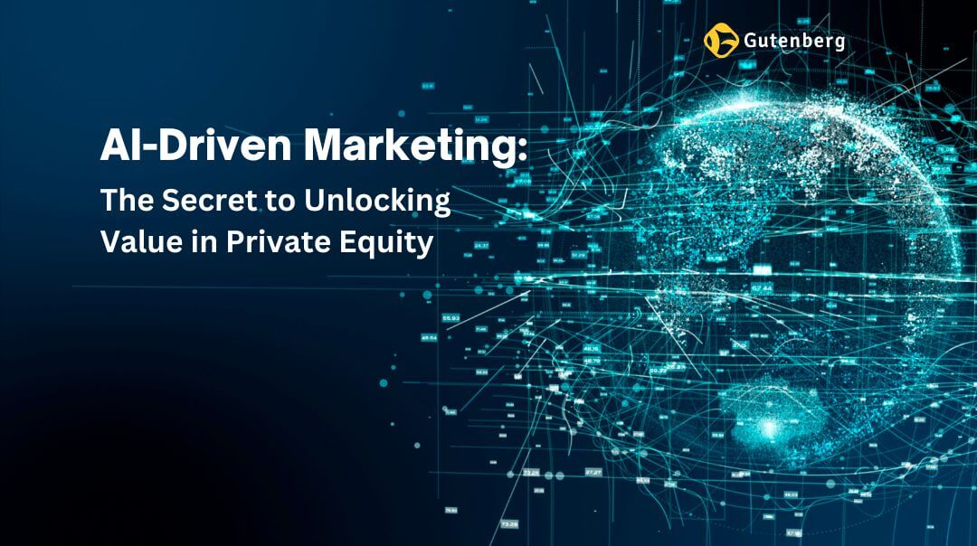 AI-Driven Marketing: The Secret to Unlocking Value in Private Equity